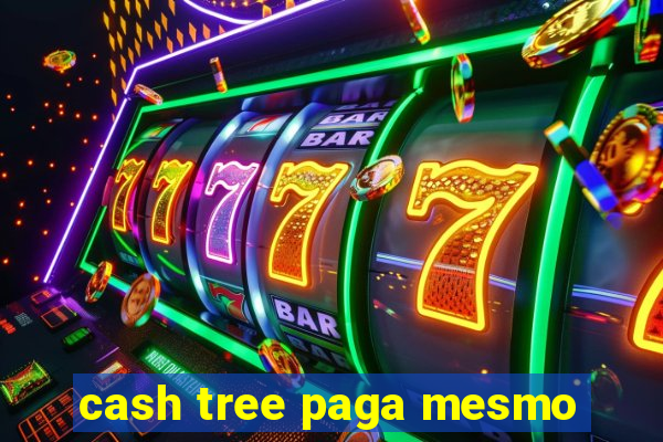 cash tree paga mesmo